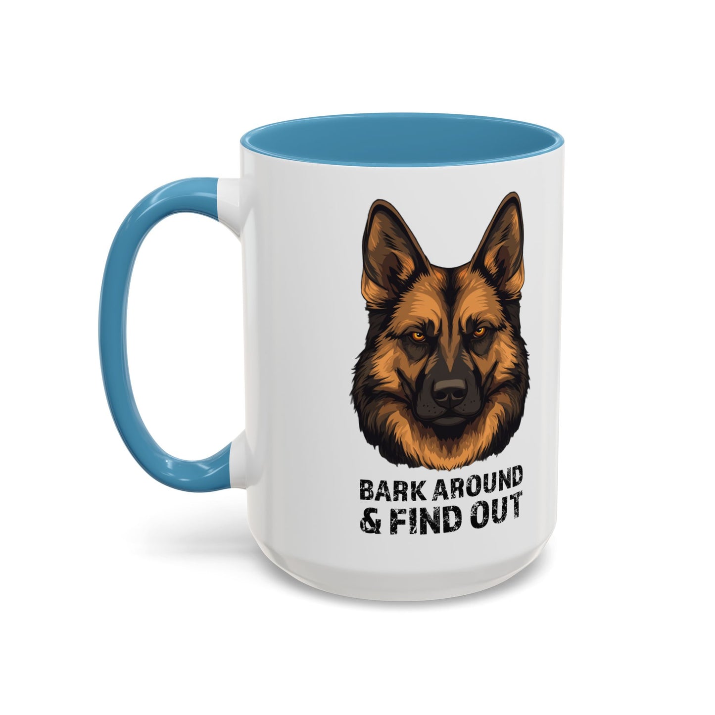 Bark Around & Find Out German Shepherd Lover Accent Coffee Mug (11, 15oz)