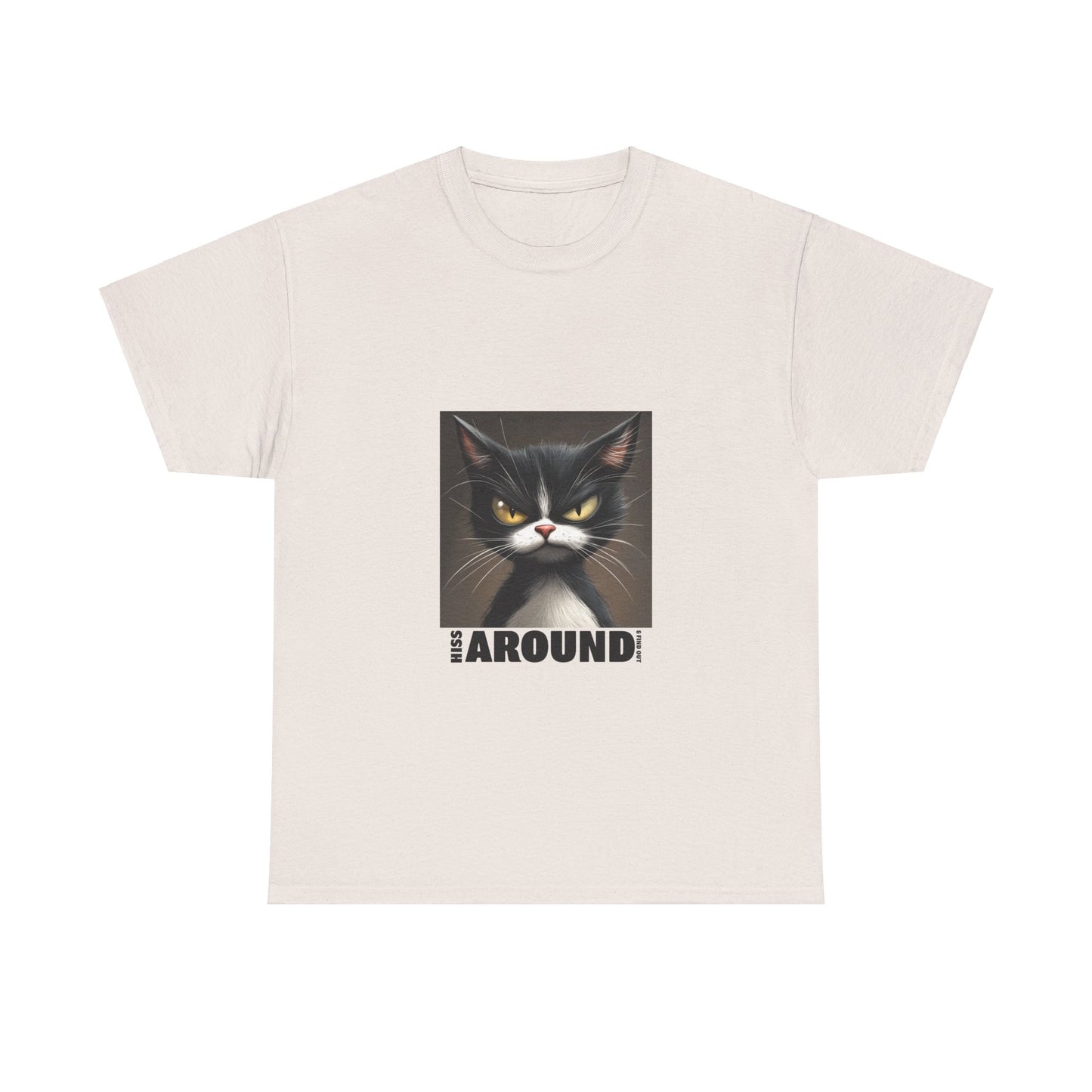 Hiss Around & Find Out Tuxedo Cat Funny Tee - Unisex Heavy Cotton