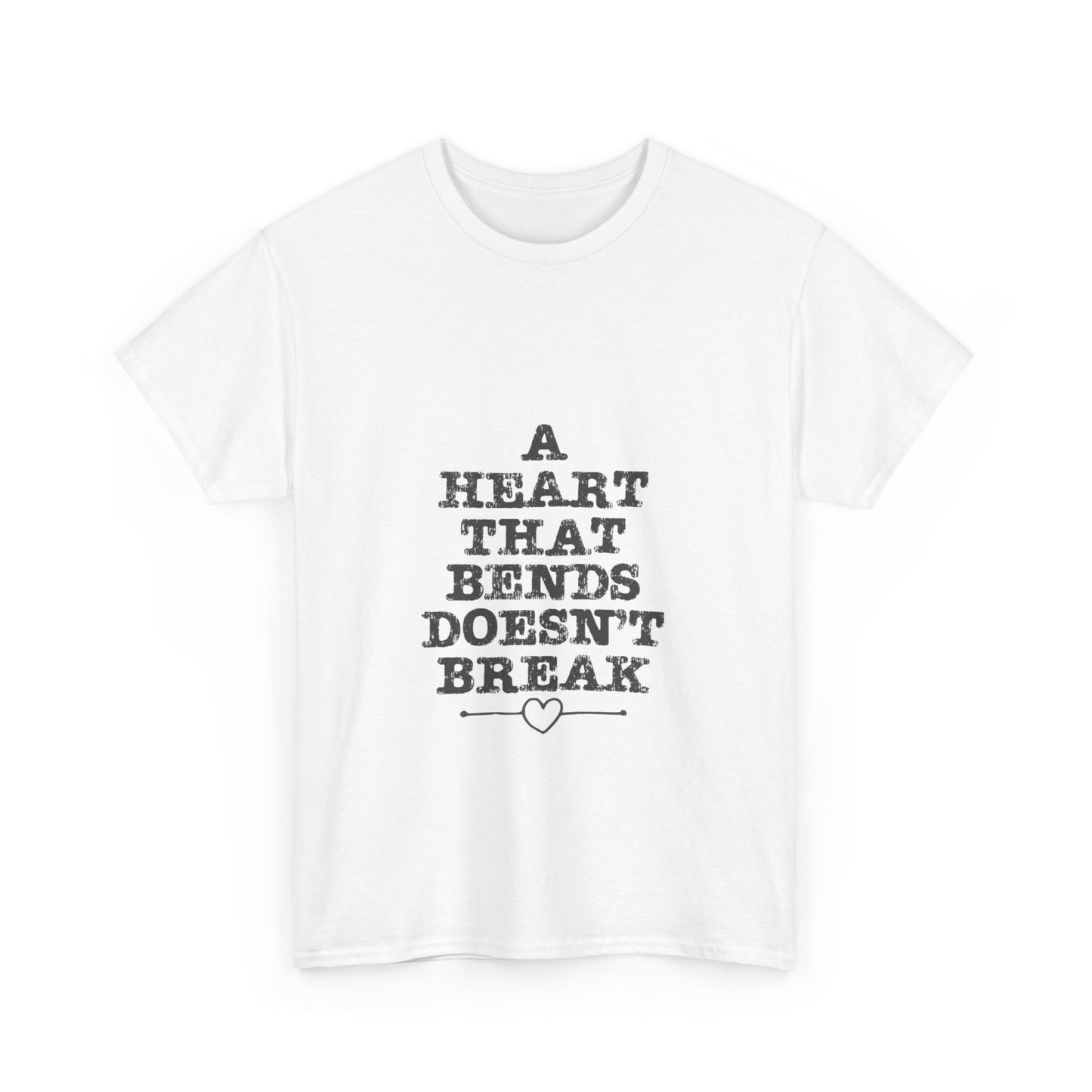 A Heart That Bends T-Shirt