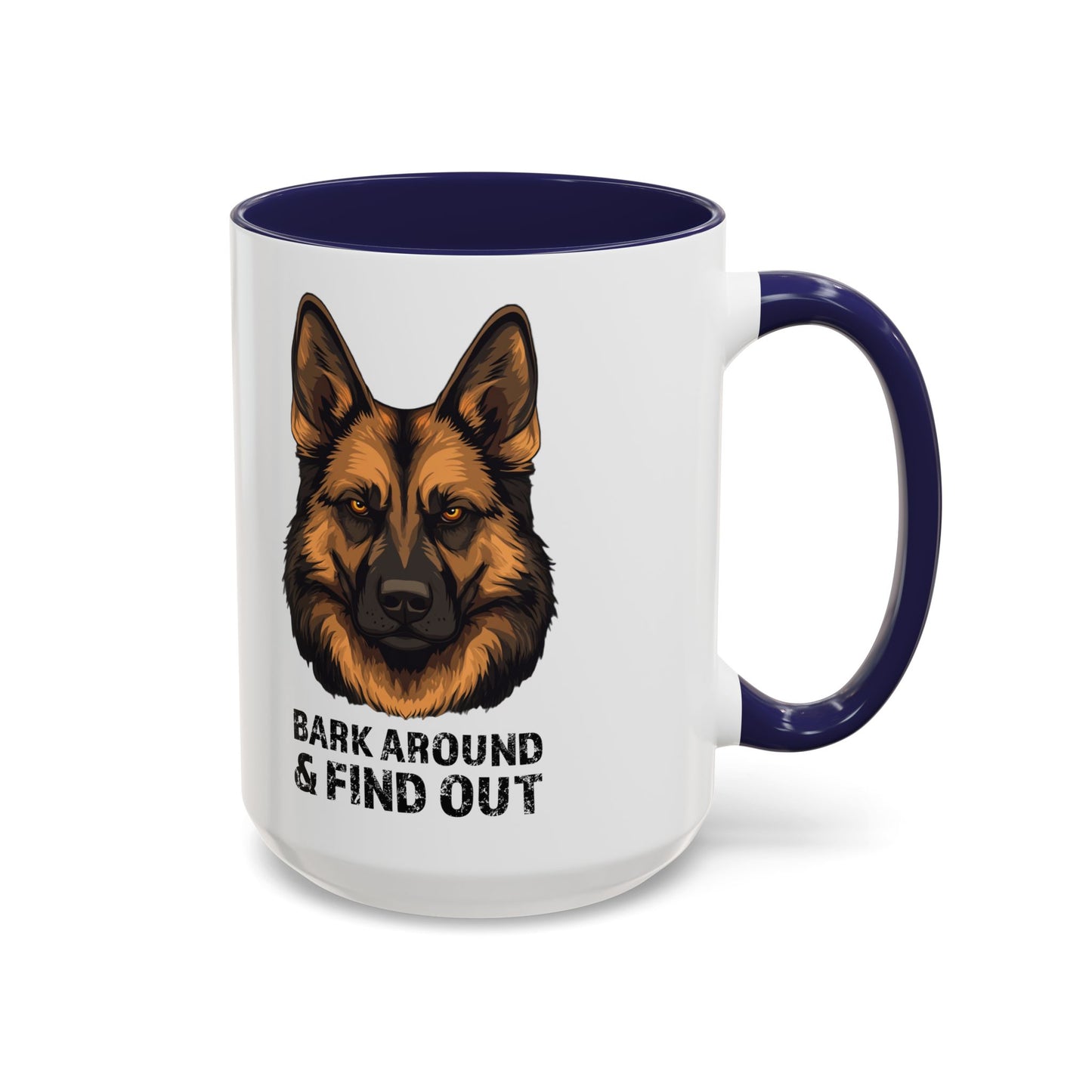 Bark Around & Find Out German Shepherd Lover Accent Coffee Mug (11, 15oz)