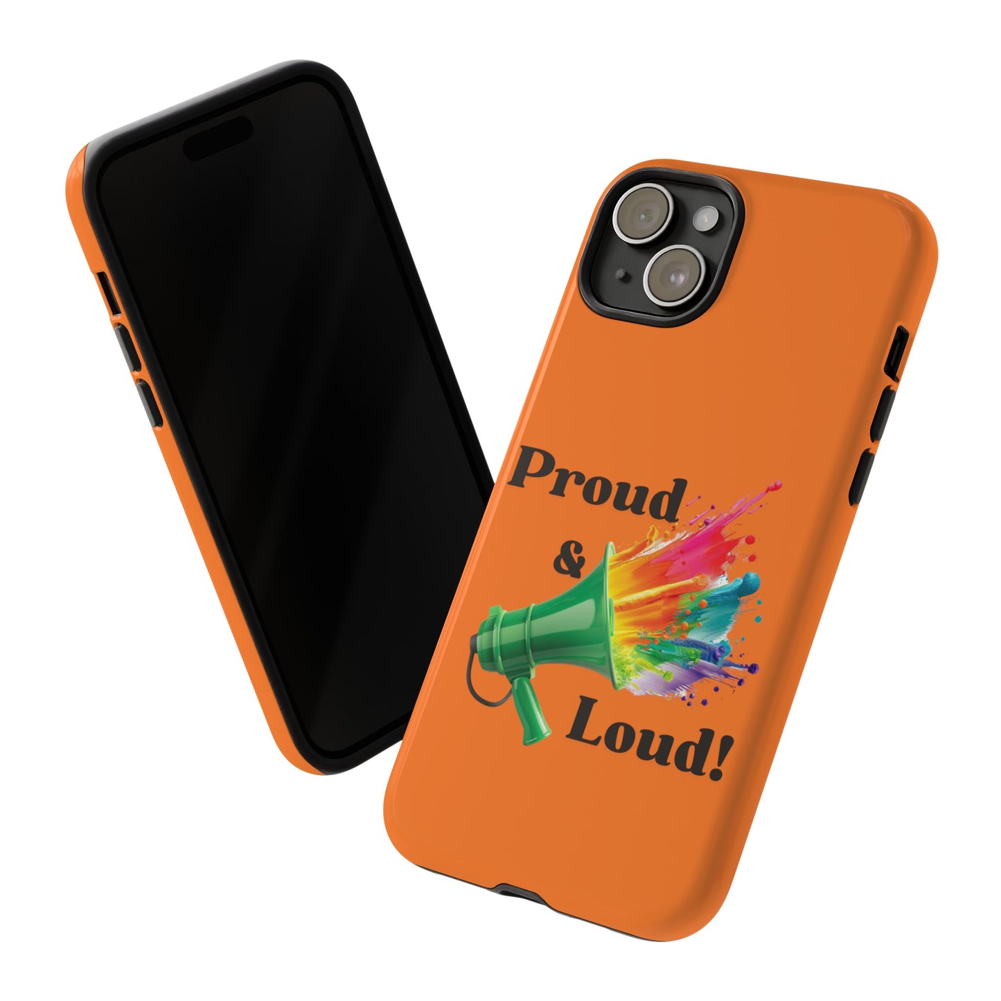 "Proud & Loud!" Awesome Orange Popular Tough Cases