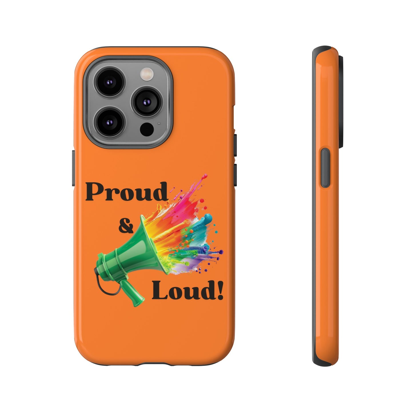 "Proud & Loud!" Awesome Orange Popular Tough Cases