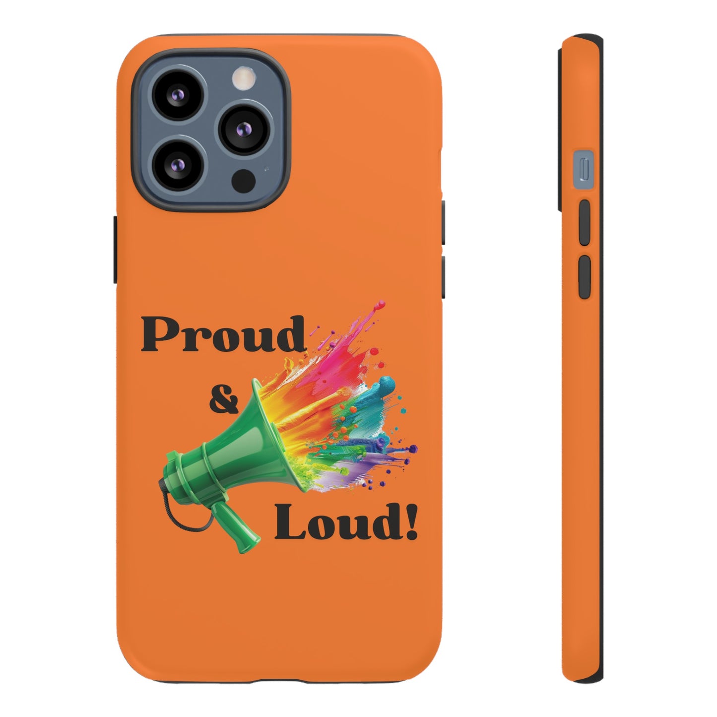 "Proud & Loud!" Awesome Orange Popular Tough Cases