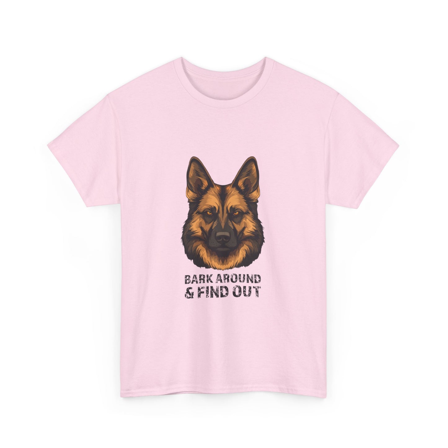 T-Shirt - Bark Around & Find Out Unisex Heavy Cotton Tee