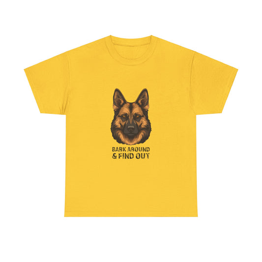 T-Shirt - Bark Around & Find Out Unisex Heavy Cotton Tee