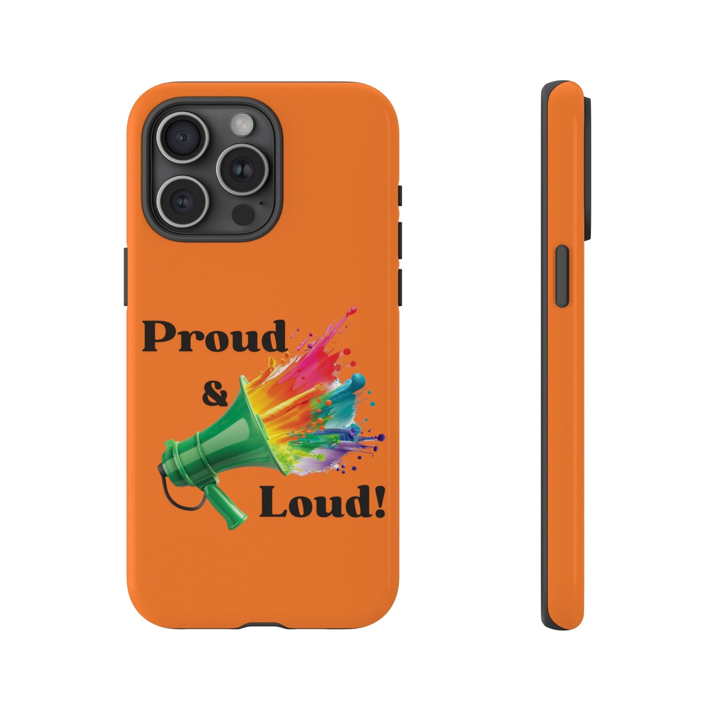 "Proud & Loud!" Awesome Orange Popular Tough Cases