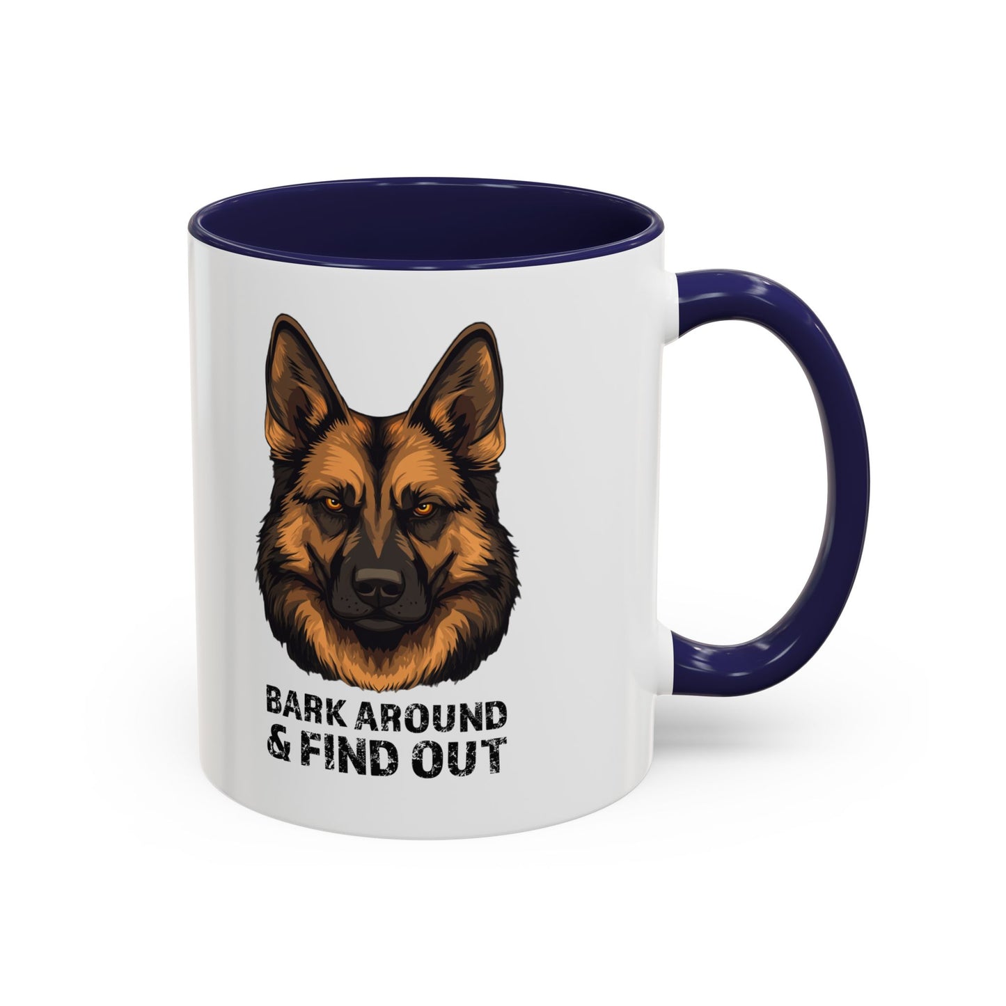 Bark Around & Find Out German Shepherd Lover Accent Coffee Mug (11, 15oz)