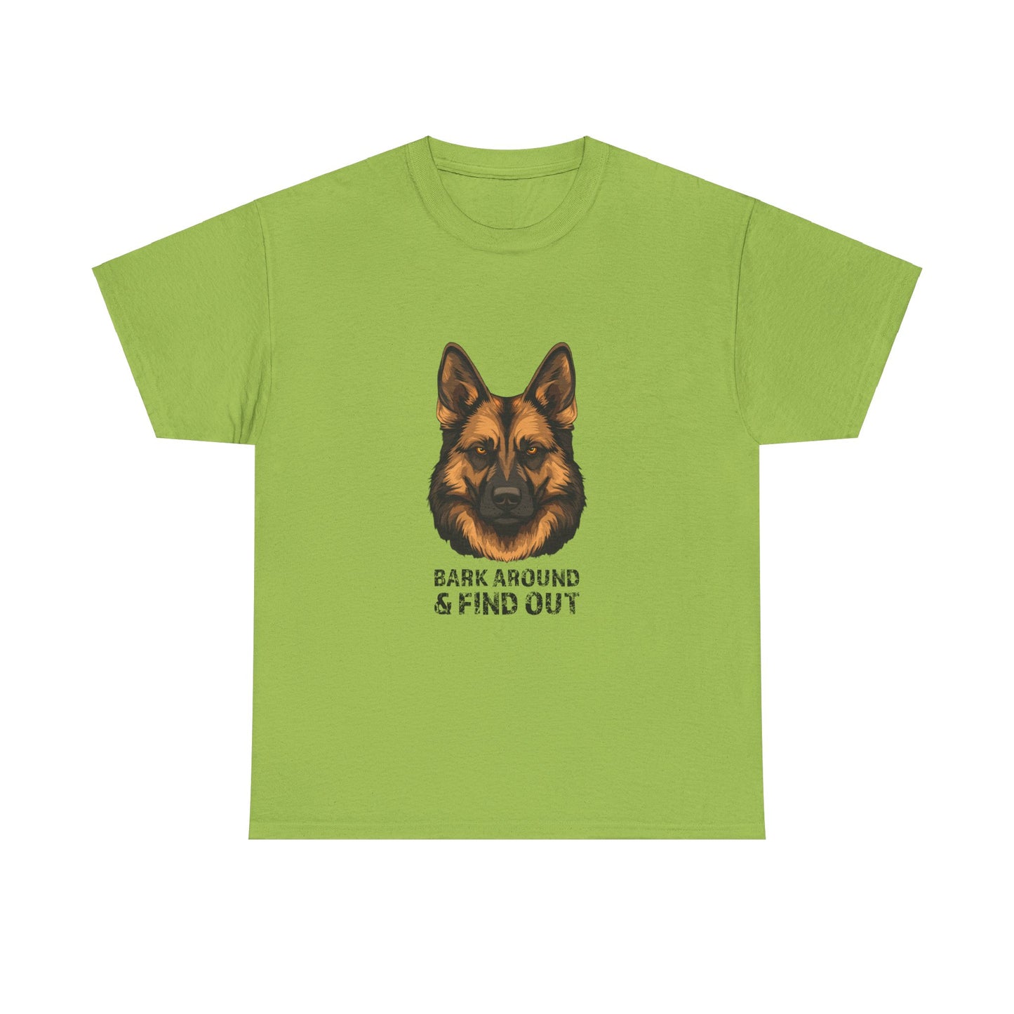 T-Shirt - Bark Around & Find Out Unisex Heavy Cotton Tee