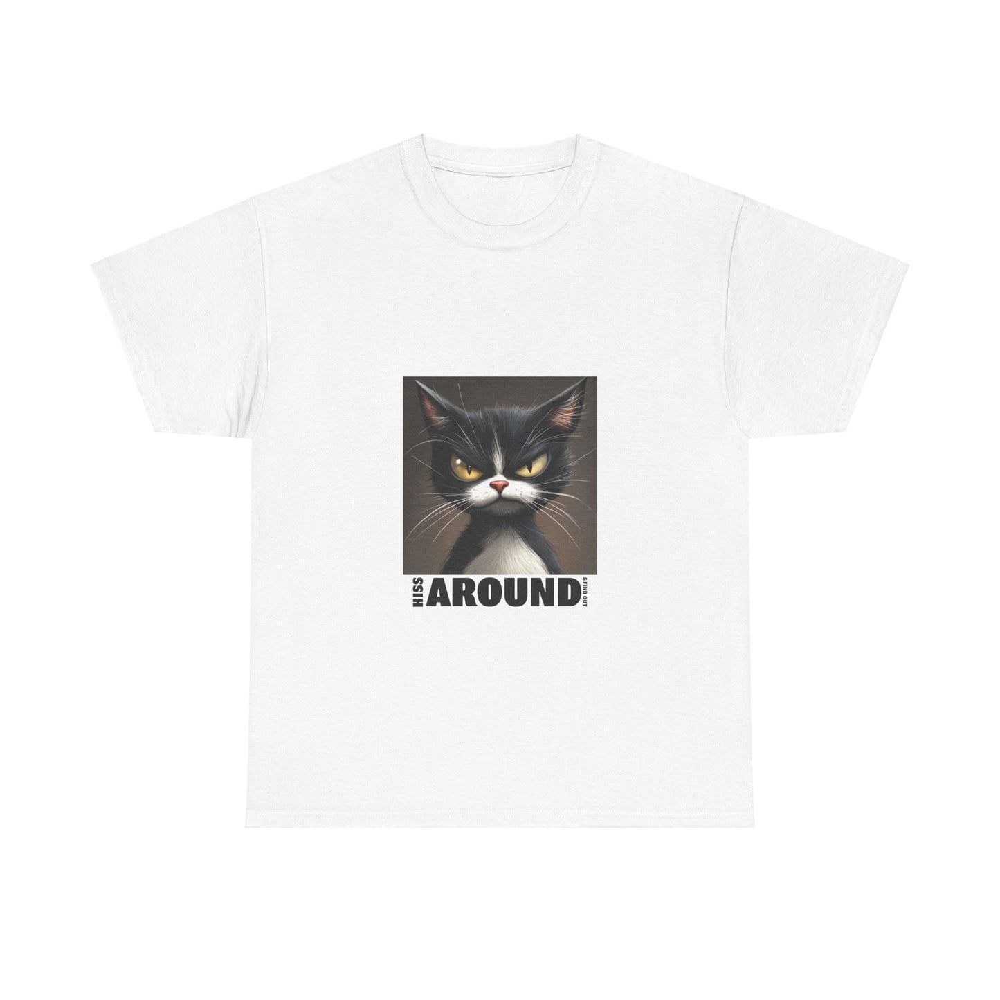 Hiss Around & Find Out Tuxedo Cat Funny Tee - Unisex Heavy Cotton