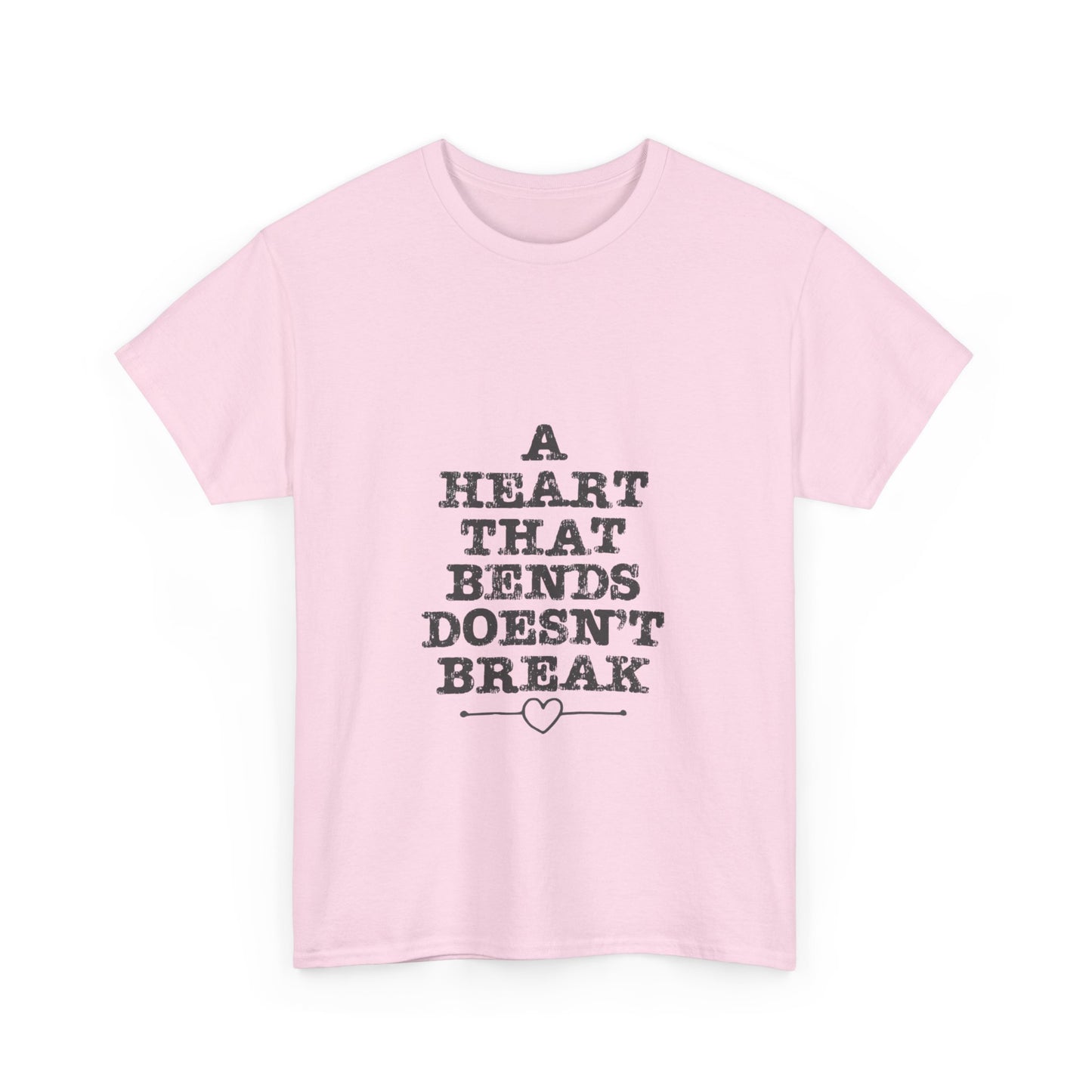 A Heart That Bends T-Shirt