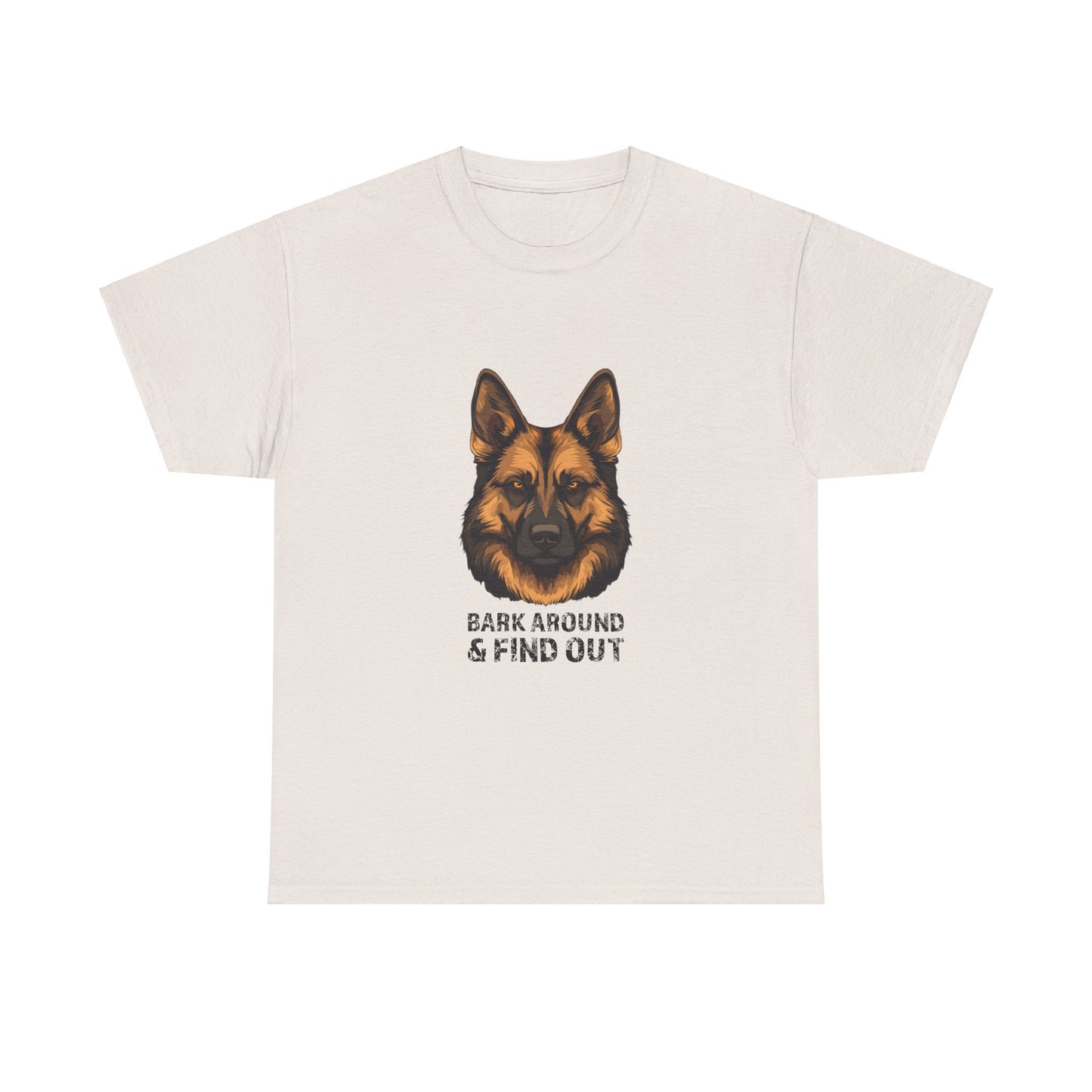 T-Shirt - Bark Around & Find Out Unisex Heavy Cotton Tee