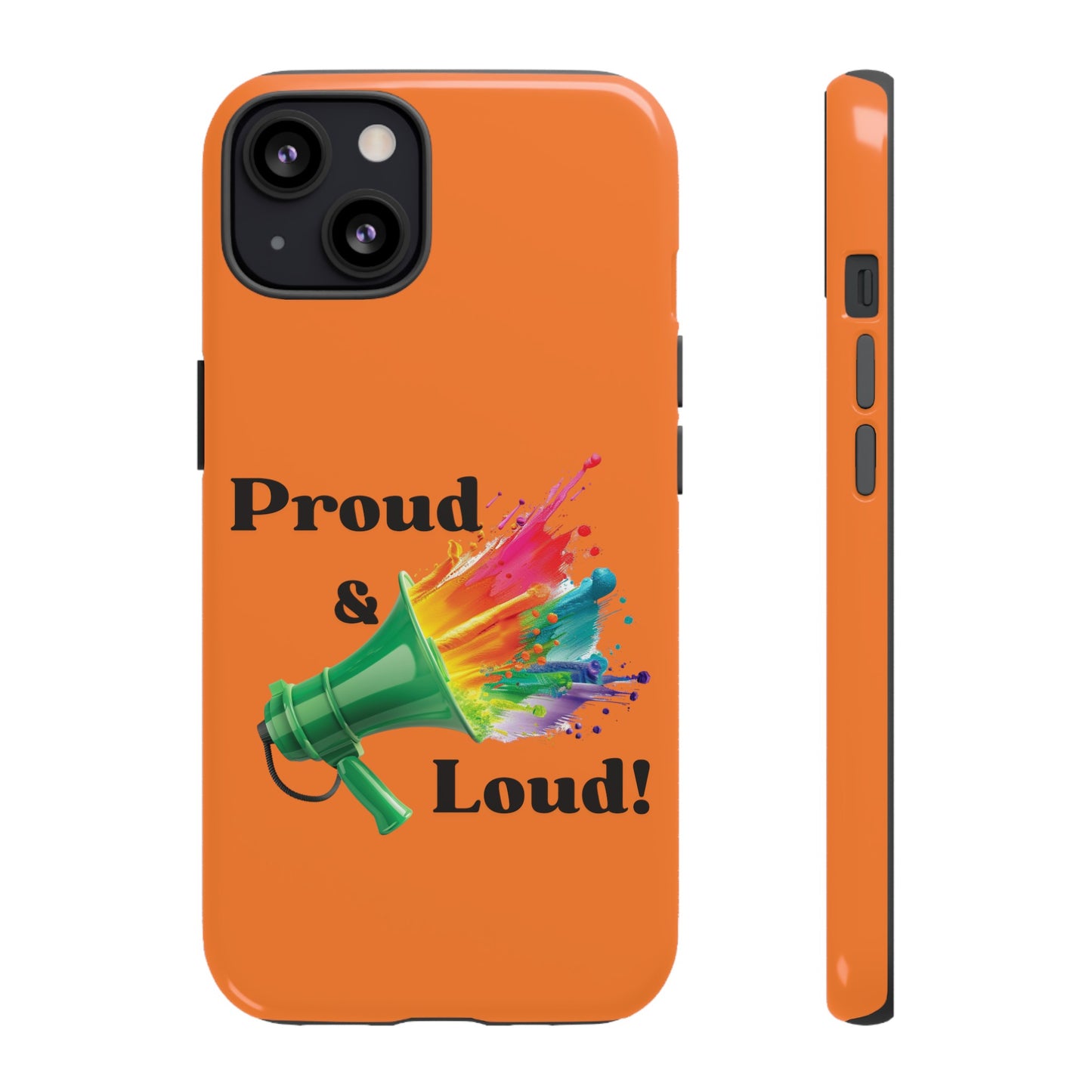 "Proud & Loud!" Awesome Orange Popular Tough Cases