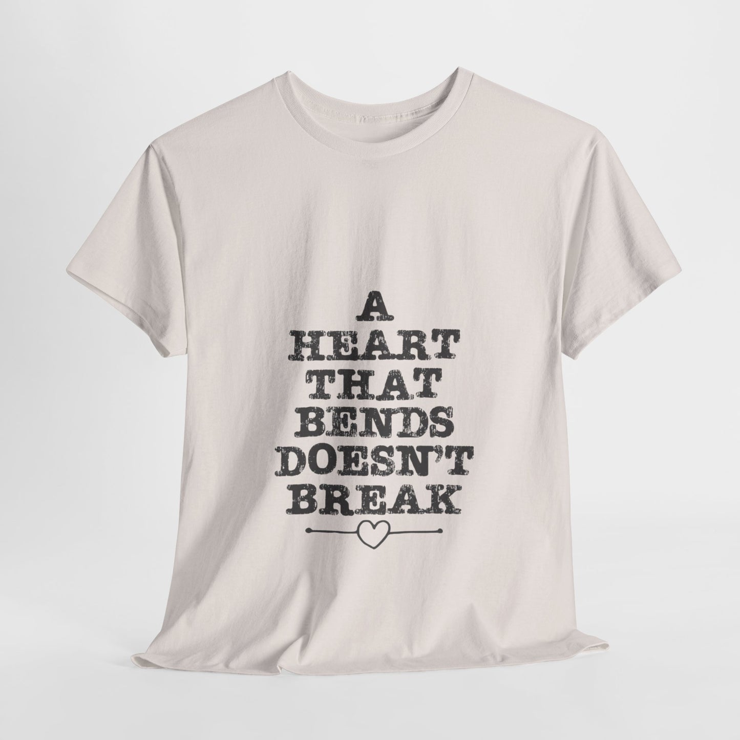 A Heart That Bends T-Shirt