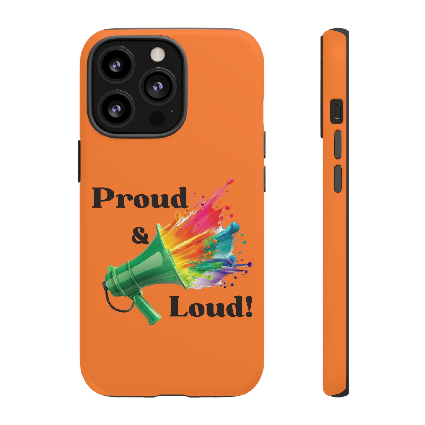 "Proud & Loud!" Awesome Orange Popular Tough Cases