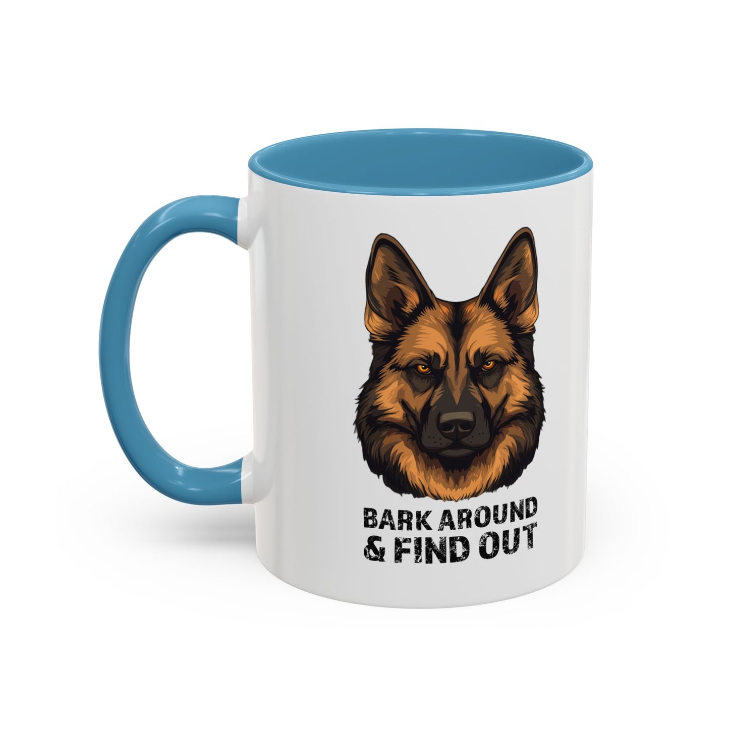 Bark Around & Find Out German Shepherd Lover Accent Coffee Mug (11, 15oz)