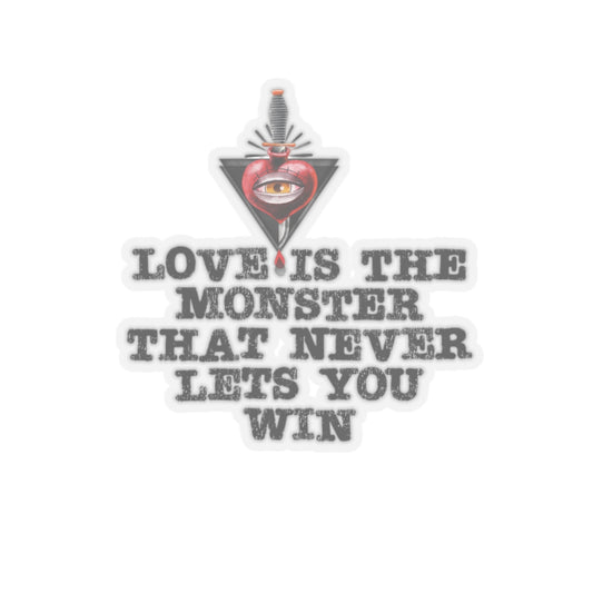 Love Is The Monster Quote Kiss-Cut Stickers