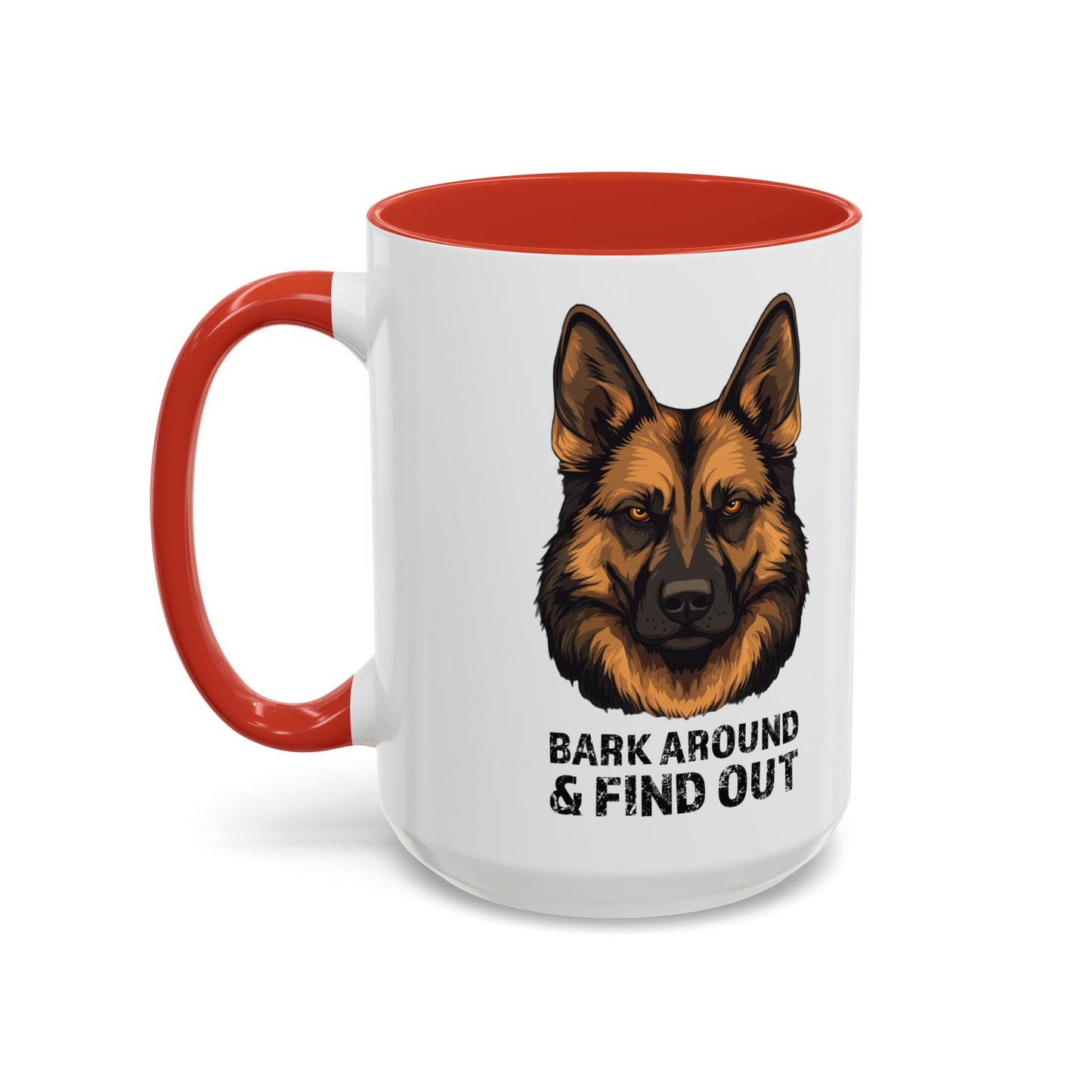 Bark Around & Find Out German Shepherd Lover Accent Coffee Mug (11, 15oz)