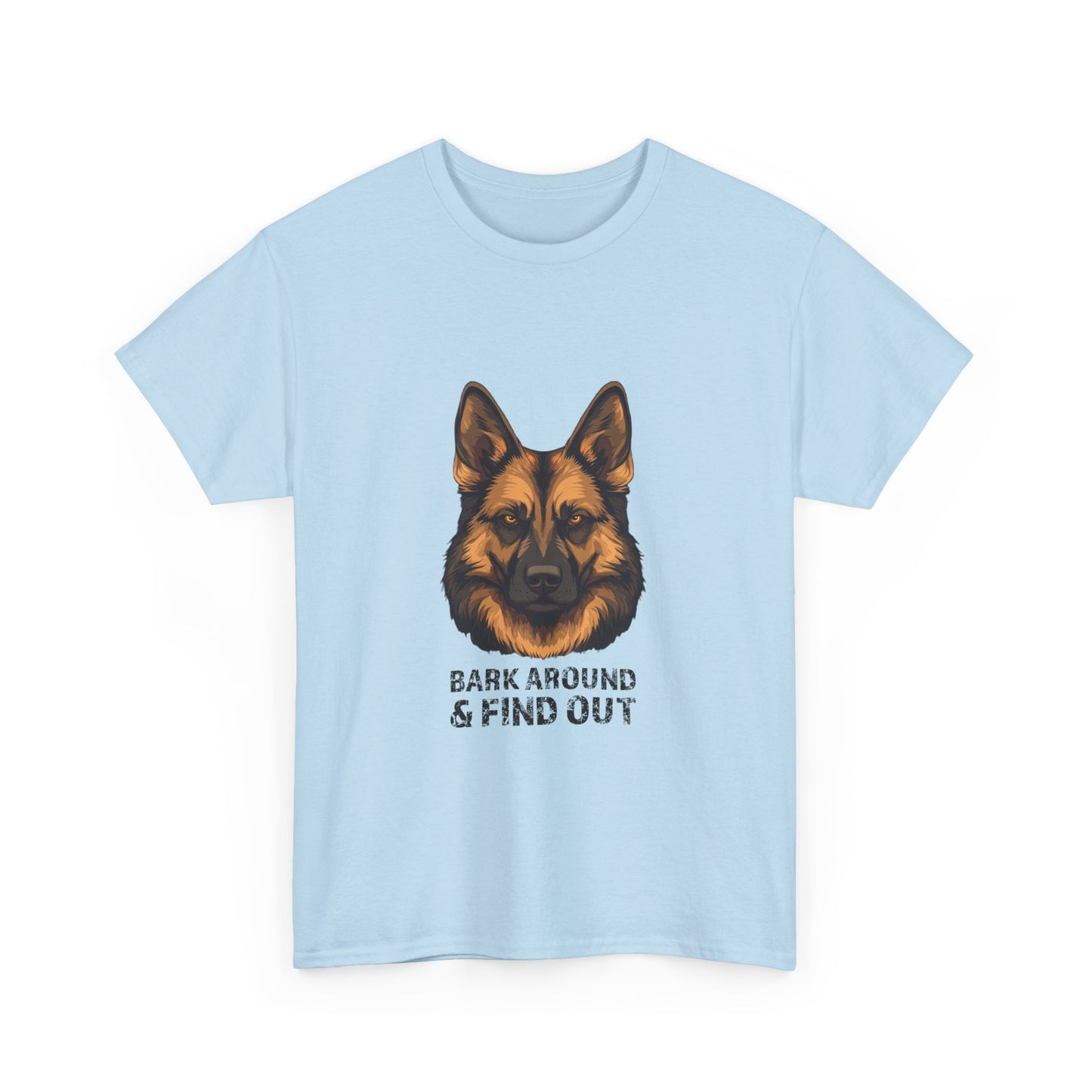 T-Shirt - Bark Around & Find Out Unisex Heavy Cotton Tee