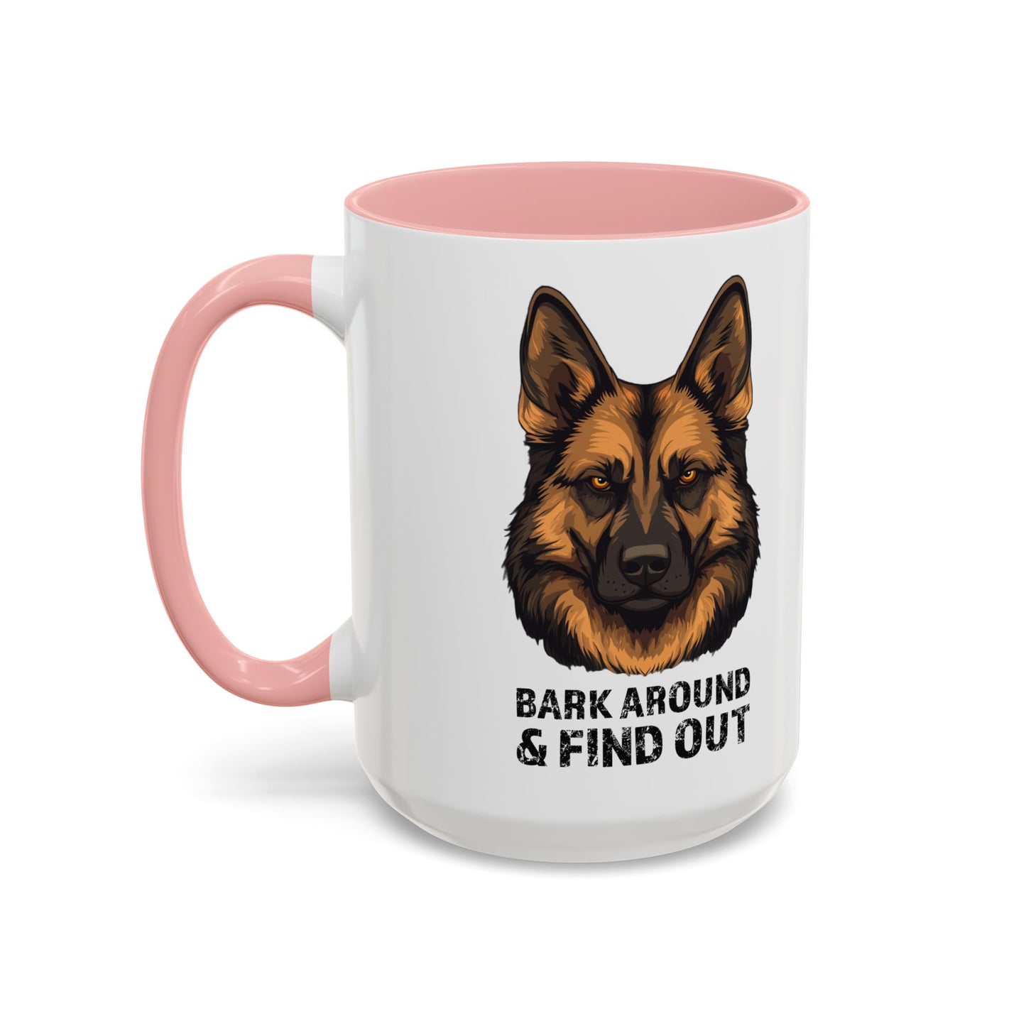 Bark Around & Find Out German Shepherd Lover Accent Coffee Mug (11, 15oz)