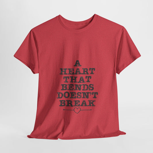 A Heart That Bends T-Shirt