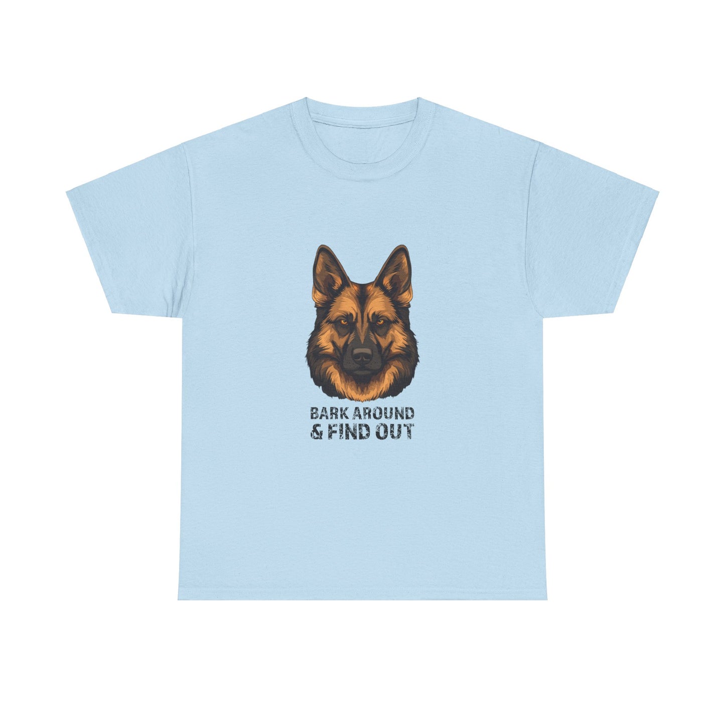 T-Shirt - Bark Around & Find Out Unisex Heavy Cotton Tee