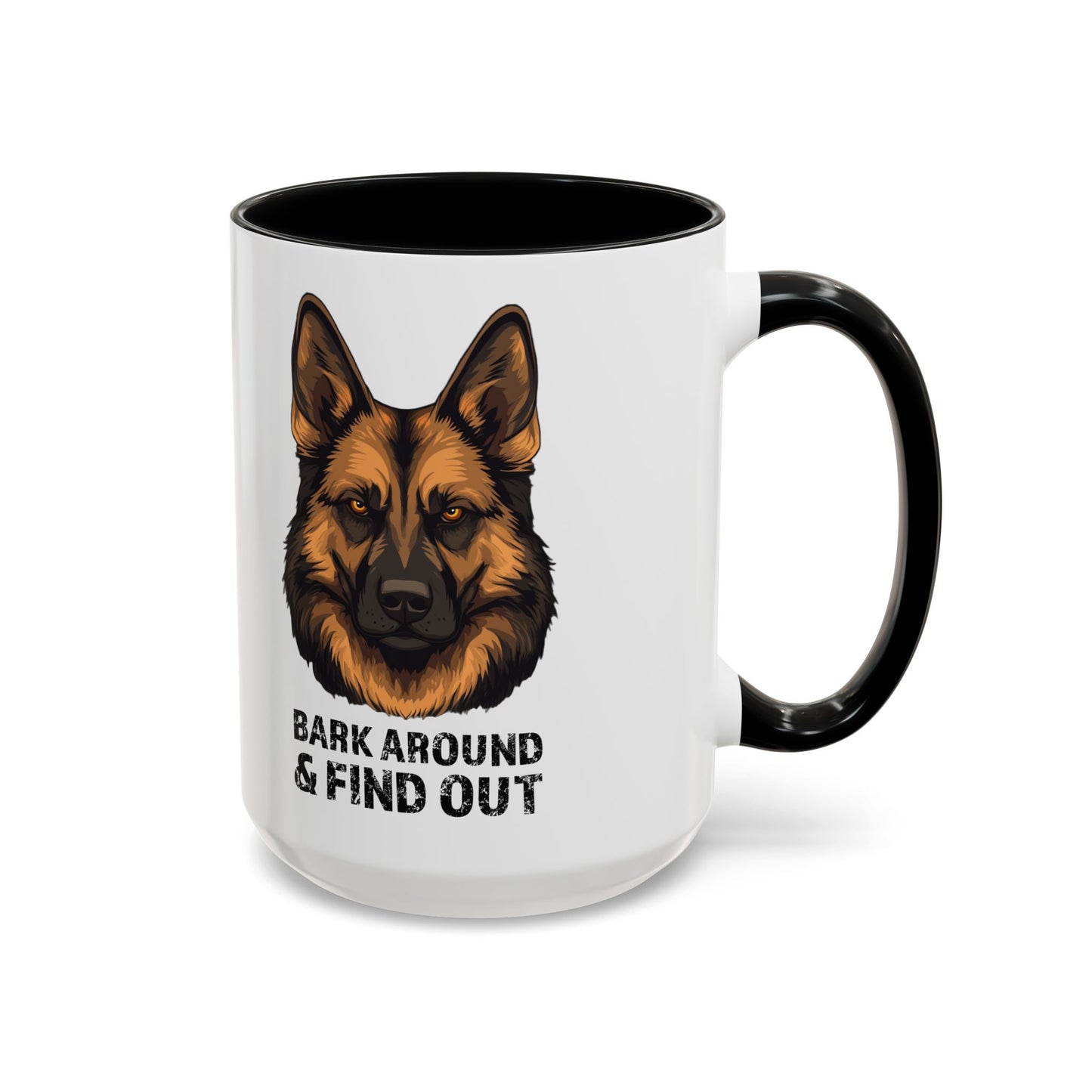 Bark Around & Find Out German Shepherd Lover Accent Coffee Mug (11, 15oz)