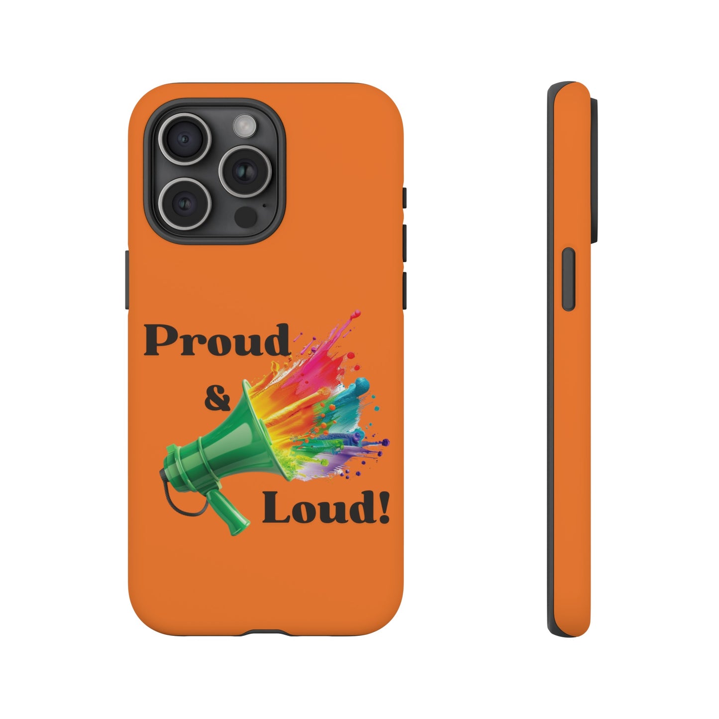 "Proud & Loud!" Awesome Orange Popular Tough Cases