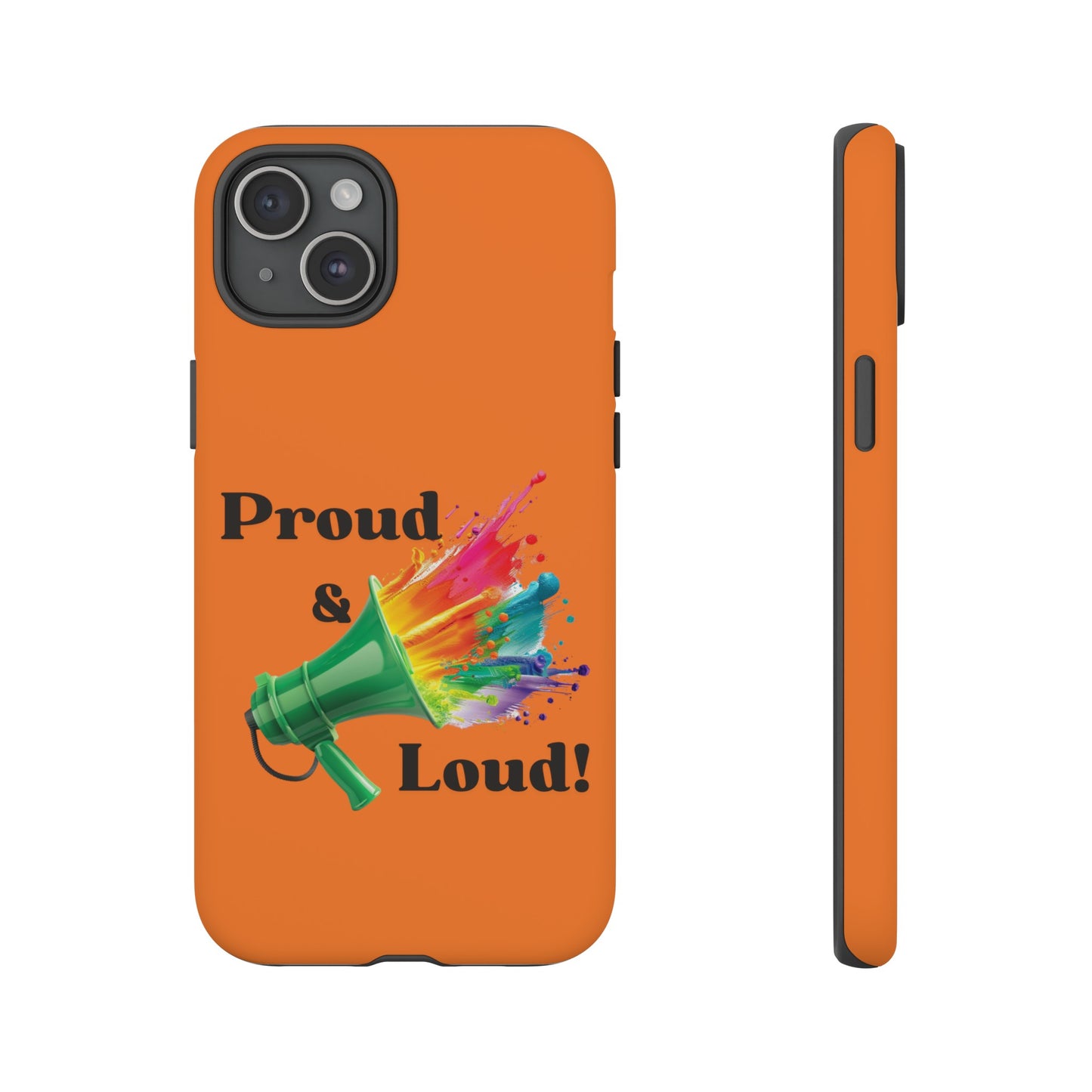 "Proud & Loud!" Awesome Orange Popular Tough Cases