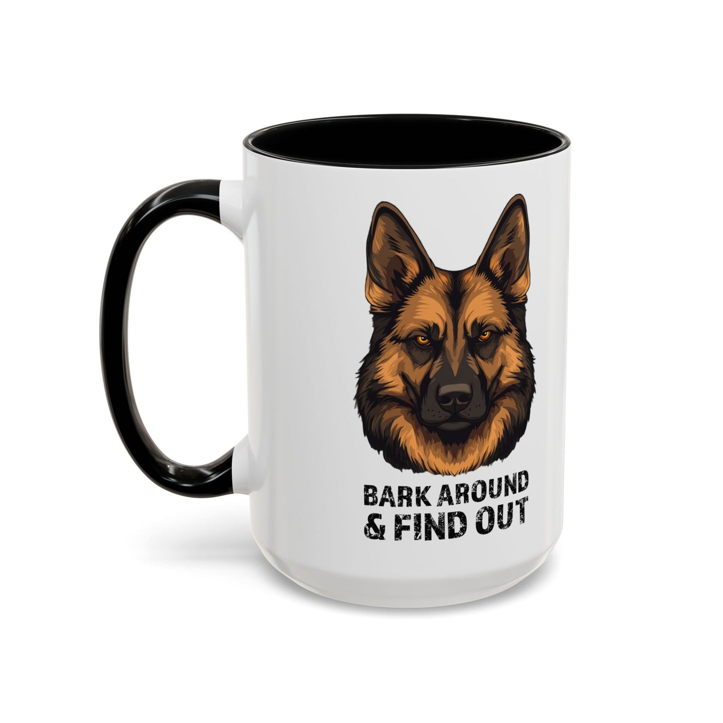 Bark Around & Find Out German Shepherd Lover Accent Coffee Mug (11, 15oz)